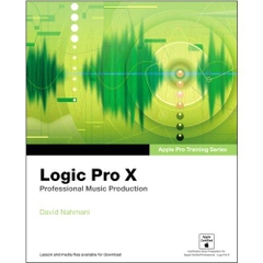 Apple Pro Training Series: Logic Pro X: Professional Music Production