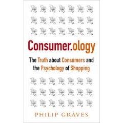 Consumerology- The Truth about Consumers and the Psychology of Shopping