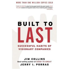 Built to Last- Successful Habits of Visionary Companies