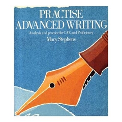 Practise Advanced Writing - Analysis and Practice for CAE and Proficiency