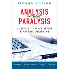Analysis Without Paralysis - 12 Tools to Make Better Strategic Decisions (2nd Edition)