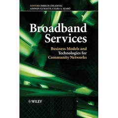 Broadband Services: Business Models and Technologies for Community Networks