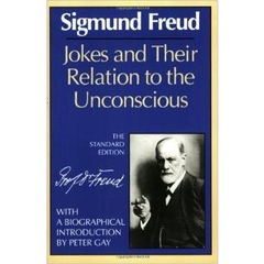 Jokes and Their Relation to the Unconscious (The Standard Edition) (Complete Psychological Works of Sigmund Freud)