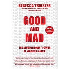 Good and Mad: The Revolutionary Power of Women's Anger