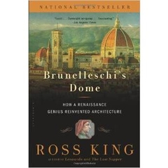 Brunelleschi's Dome: How a Renaissance Genius Reinvented Architecture