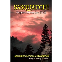 SASQUATCH! Reports From the Field: Encounters Across North America