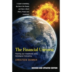The Financial Universe: Planning Your Investments Using Astrological Forecasting