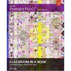 Adobe Premiere Pro CC Classroom in a Book (2014 release)