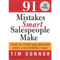 91 Mistakes Smart Salespeople Make: How to Turn Any Mistake into a Successful Sale