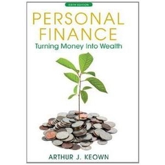 Personal Finance: Turning Money into Wealth (6th Edition)