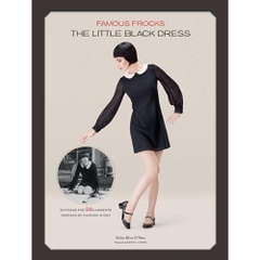 Famous Frocks: The Little Black Dress: Patterns for 20 Garments Inspired by Fashion Icons