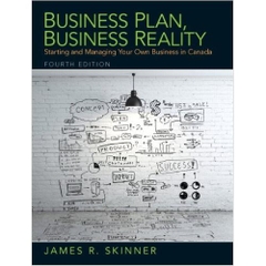 Business Plan, Business Reality: Starting and Managing Your Own Business in Canada (4th Edition)