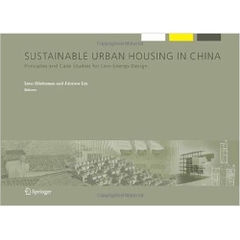 Sustainable Urban Housing in China: Principles and Case Studies for Low-Energy Design (Alliance for Global Sustainability Bookseries)