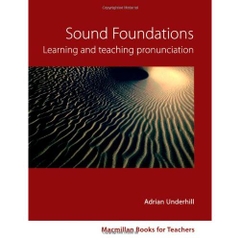 SOUND FOUNDATIONS: LEARNING AND TEACHING PRONUNCIATION + AUDIO