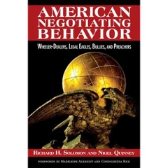 American Negotiating Behavior: Wheeler-Dealers, Legal Eagles, Bullies, and Preachers