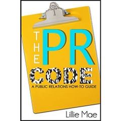 The PR Code: A Public Relations How-To Guide