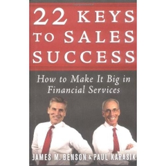 22 Keys to Sales Success: How to Make It Big in Financial Services