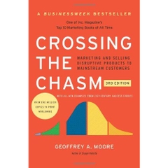 Crossing the Chasm, 3rd Edition: Marketing and Selling Disruptive Products to Mainstream Customers