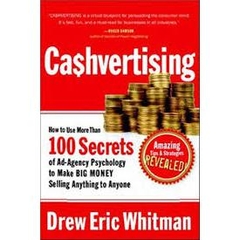 CA$HVERTISING - How to Use More than 100 Secrets of Ad-Agency Psychology to Make Big Money Selling
