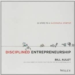 Disciplined Entrepreneurship - 24 Steps to a Successful Startup