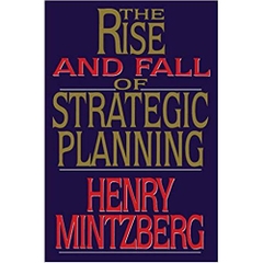 Rise and Fall of Strategic Planning 1st Edition