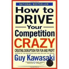 How to Drive Your Competition Crazy - Creating Disruption for Fun and Profit