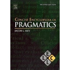 Concise Encyclopedia of Pragmatics, Second Edition