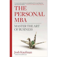 The Personal MBA - Master the Art of Business by Josh Kaufman