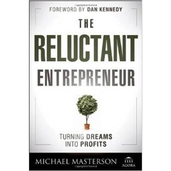 The Reluctant Entrepreneur - Turning Dreams into Profits