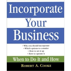 Incorporate Your Business: When To Do It And How
