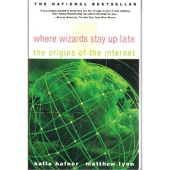 Where Wizards Stay Up Late - The Origins of the Internet