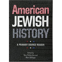 American Jewish History: A Primary Source Reader (Brandeis Series in American Jewish History, Culture, and Life)