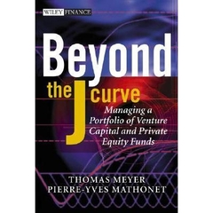 Beyond the J Curve: Managing a Portfolio of Venture Capital and Private Equity Funds