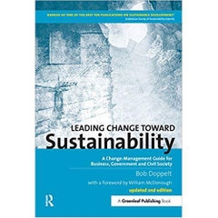 Leading Change toward Sustainability: A Change-Management Guide for Business, Government and Civil Society