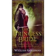 The Princess Bride: S. Morgenstern's Classic Tale of True Love and High Adventure by William Goldman