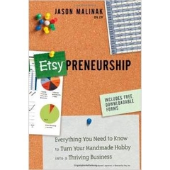 Etsy-preneurship - Everything You Need to Know to Turn Your Handmade Hobby into a Thriving Business