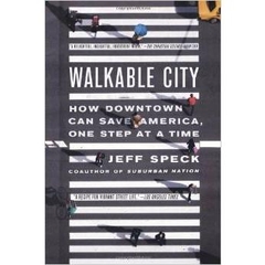 Walkable City: How Downtown Can Save America, One Step at a Time