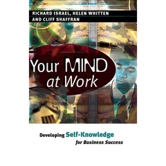 Your Mind at Work: Developing Self-knowledge for Business Success