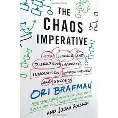 The Chaos Imperative - How Chance and Disruption Increase Innovation, Effectiveness, and Success
