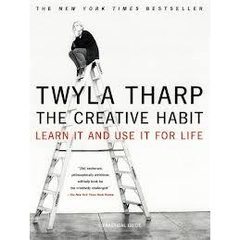 The Creative Habit - Learn It and Use It for Life - Twyla Tharp