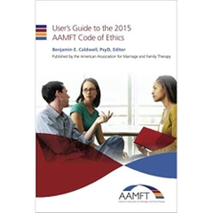 User's Guide to the 2015 AAMFT Code of Ethics