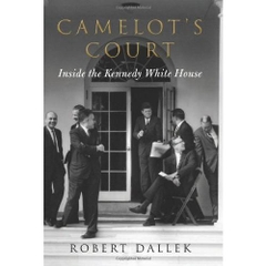 Camelot's Court: Inside the Kennedy White House