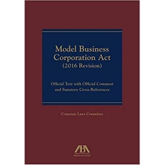 Model Business Corporation Act: Official Text with Official Commentary & Statutory Cross-References