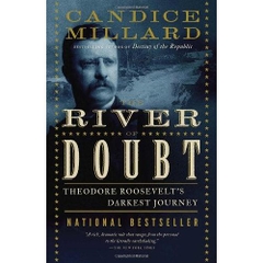 The River of Doubt: Theodore Roosevelt's Darkest Journey