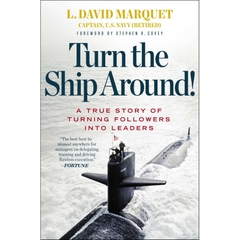 Turn the Ship Around!: A True Story of Turning Followers into Leaders