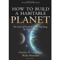 How to Build a Habitable Planet - The Story of Earth from the Big Bang to Humankind