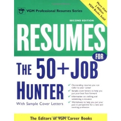 Resumes for the 50+ Job Hunter with Sample Cover Letters 2nd Ed