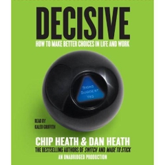 Decisive: How to Make Better Choices in Life and Work Audio CD – Audiobook, Unabridged