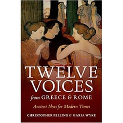 Twelve Voices from Greece and Rome: Ancient Ideas for Modern Times