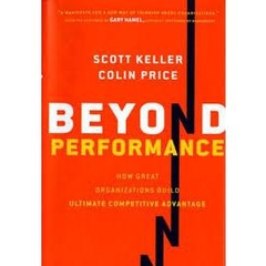 Beyond Performance - How Great Organizations Build Ultimate Competitive Advantage